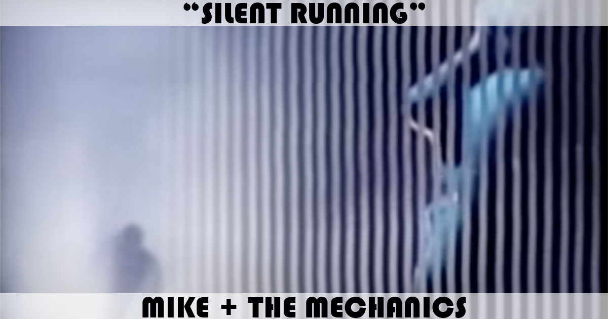 "Silent Running" by Mike + The Mechanics