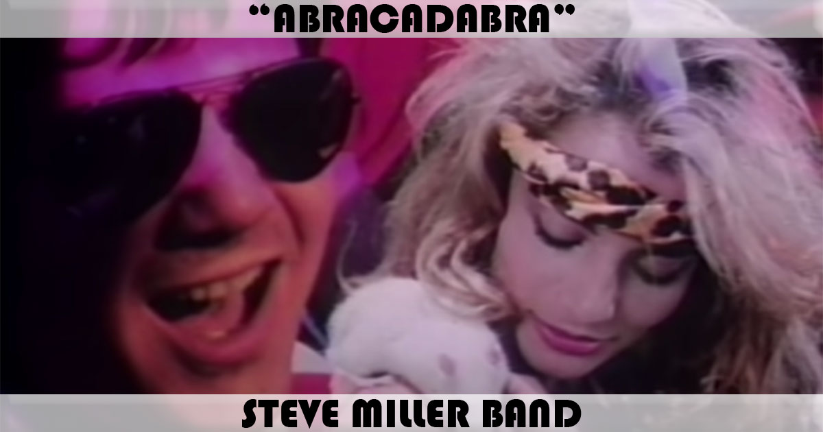 "Abracadabra" by Steve Miller Band