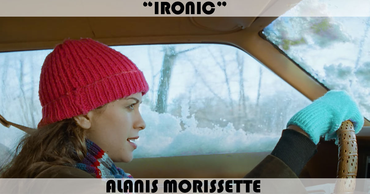 "Ironic" by Alanis Morissette