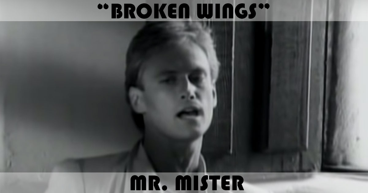 "Broken Wings" by Mr. Mister