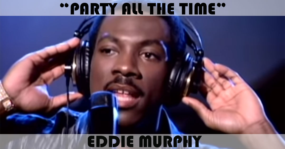 "Party All The Time" by Eddie Murphy