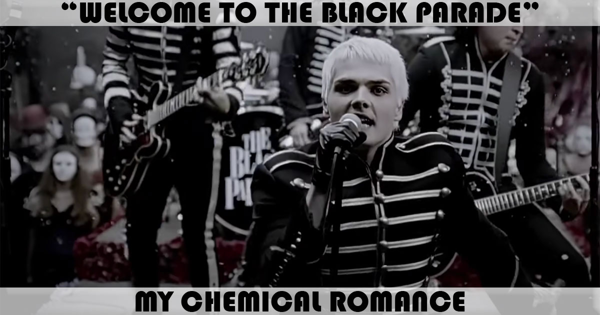 "Welcome To The Black Parade" by My Chemical Romance
