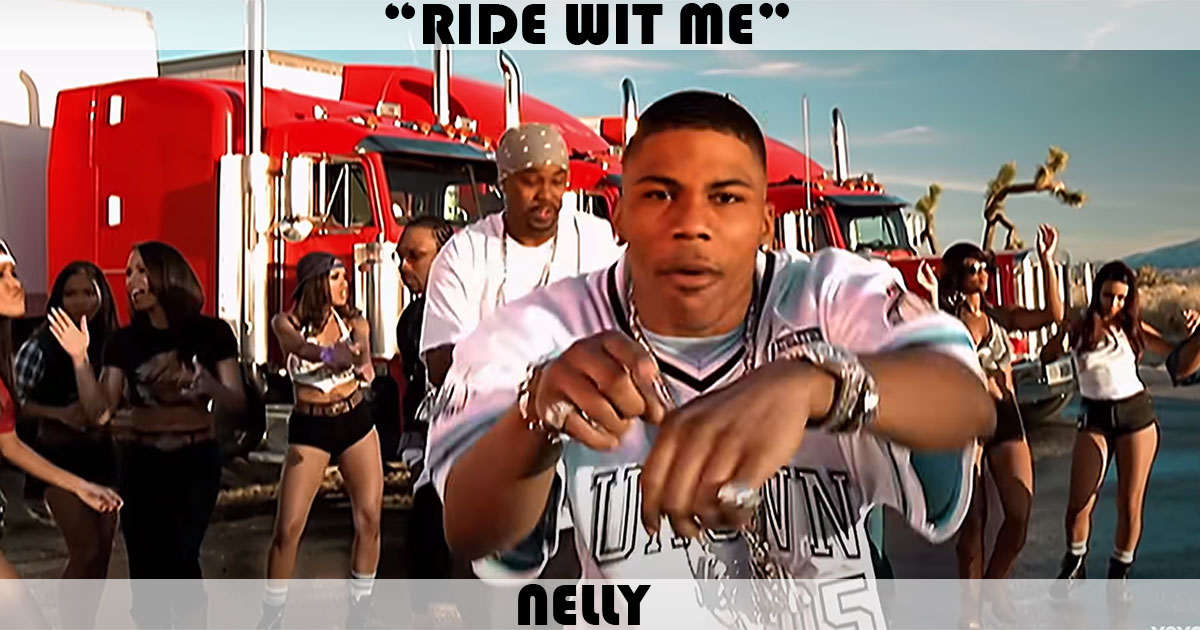 "Ride Wit Me" by Nelly