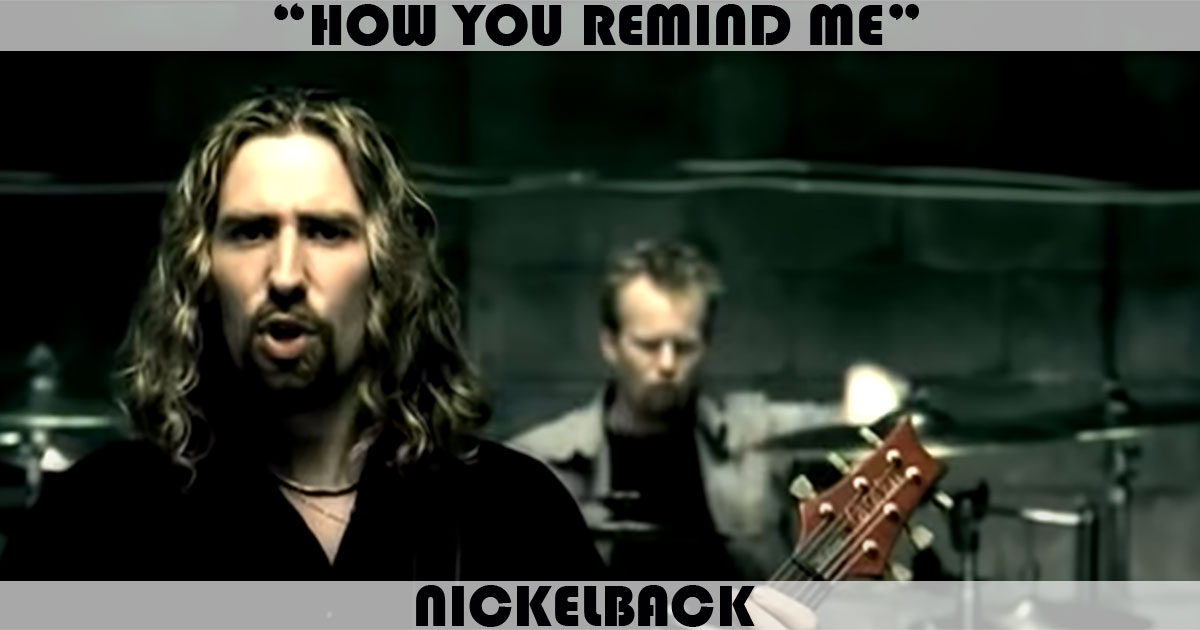 "How You Remind Me" by Nickelback