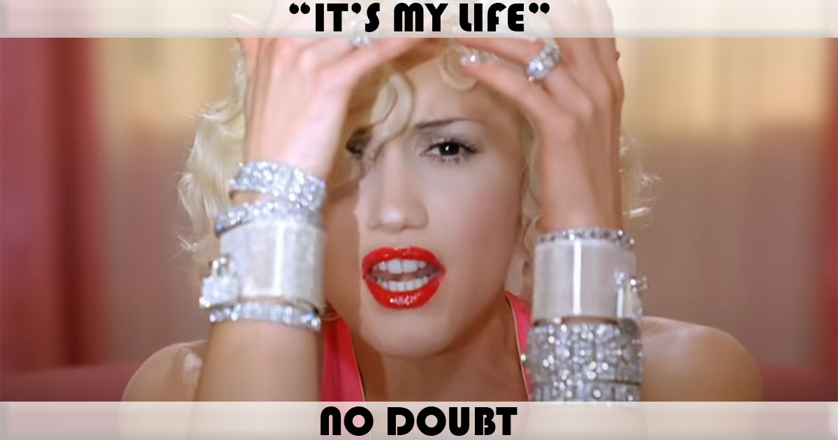 "It's My Life" by No Doubt
