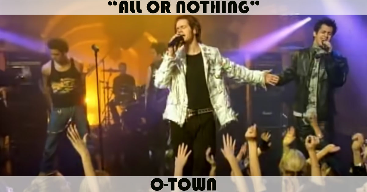 "All Or Nothing" by O-Town