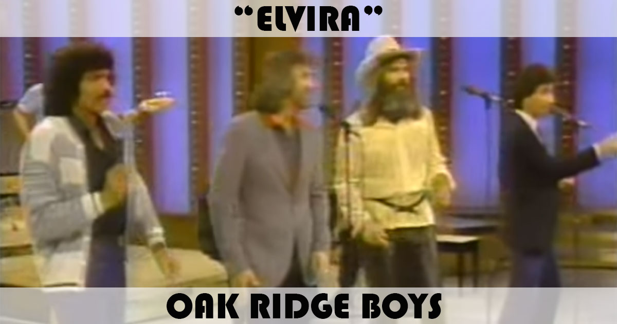 "Elvira" by the Oak Ridge Boys