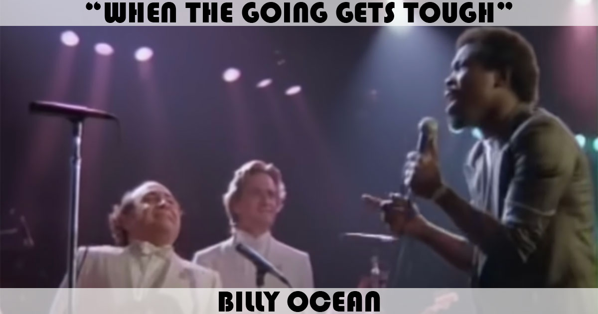 "When The Going Gets Tough, The Tough Get Going" by Billy Ocean