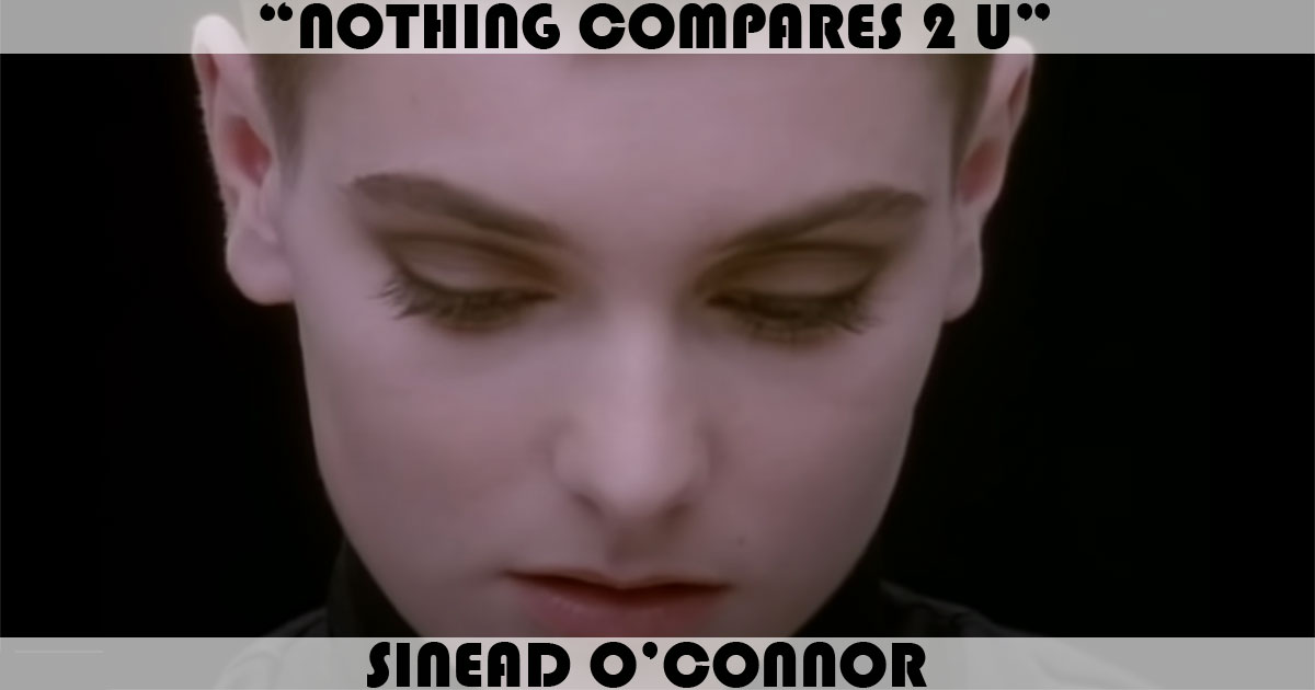 "Nothing Compares 2 U" by Sinead O'Connor