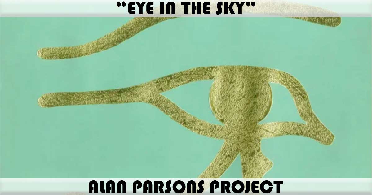 "Eye In The Sky" by Alan Parsons Project