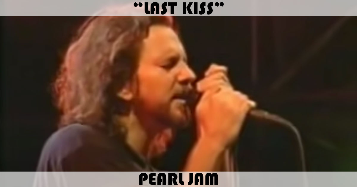 "Last Kiss" by Pearl Jam