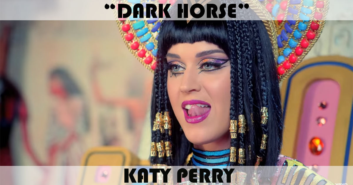"Dark Horse" by Katy Perry