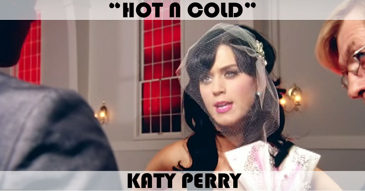"Hot N Cold" by Katy Perry