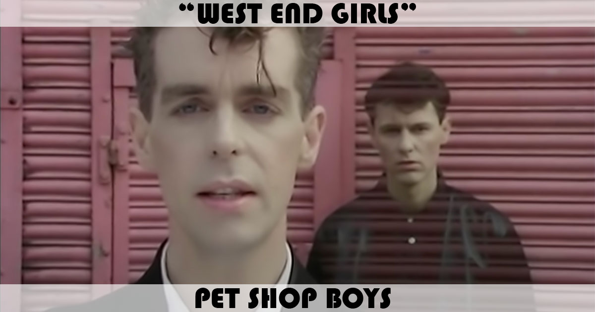 "West End Girls" by Pet Shop Boys