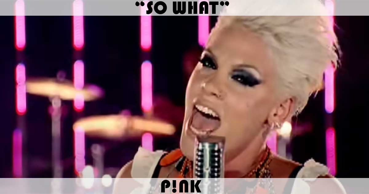 "So What" by Pink