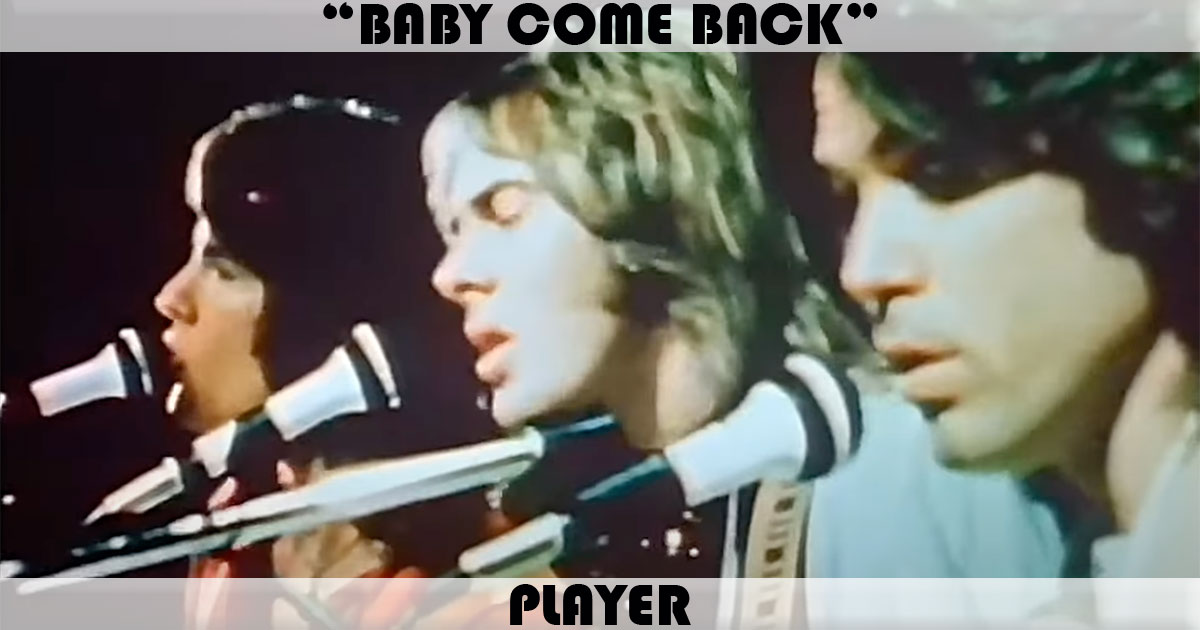 "Baby Come Back" by Player