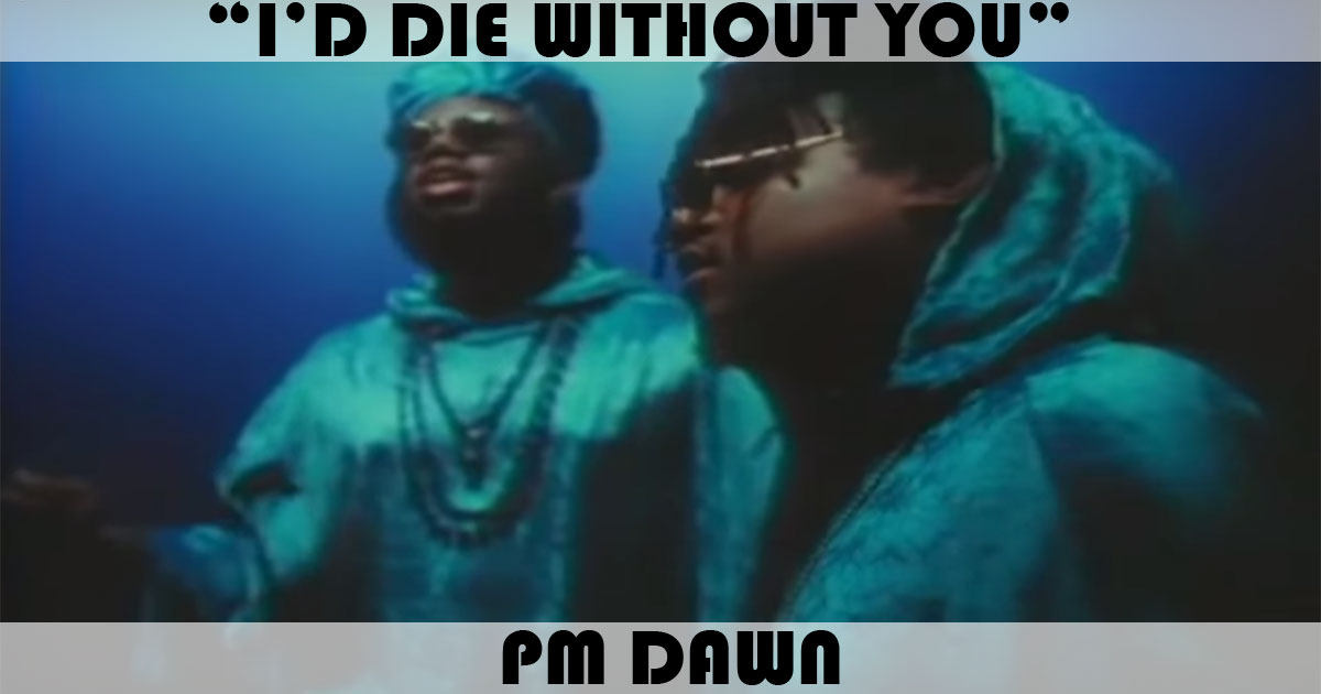 "I'd Die Without You" by PM Dawn