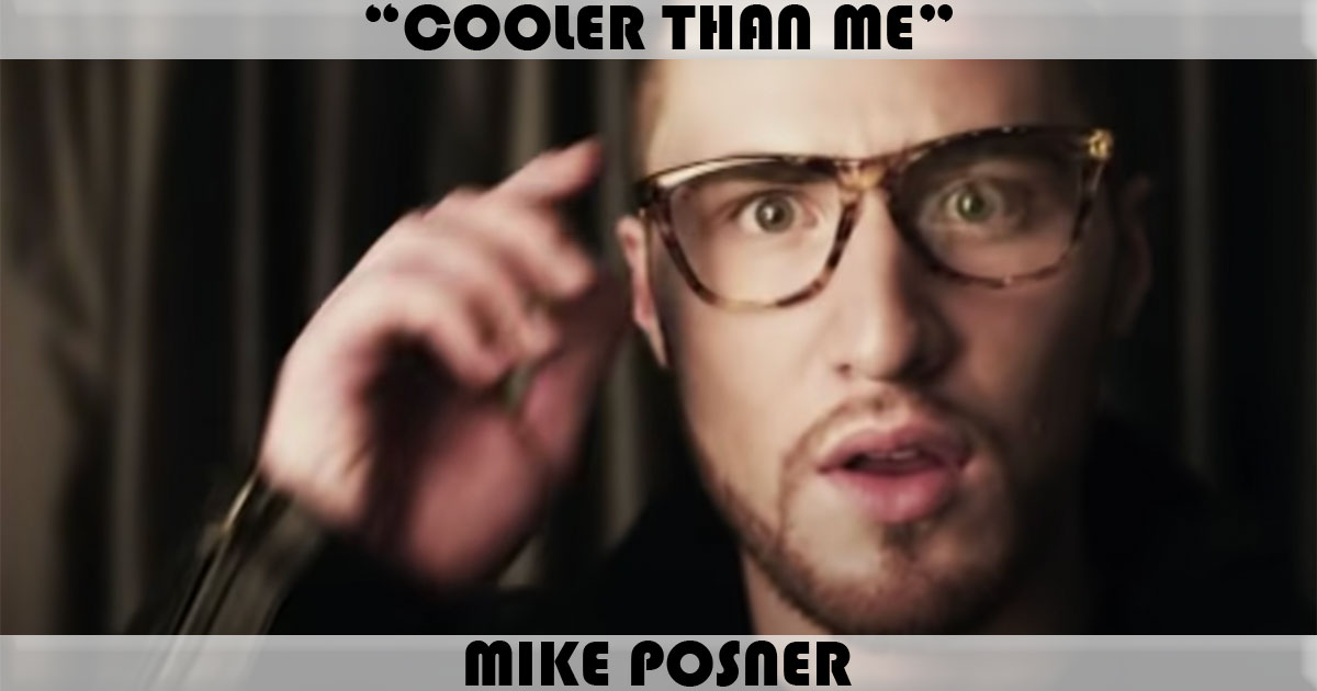 "Cooler Than Me" by Mike Posner