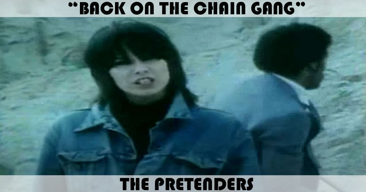 "Back On The Chain Gang" by The Pretenders