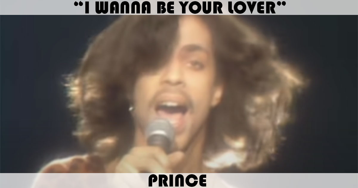 "I Wanna Be Your Lover" by Prince