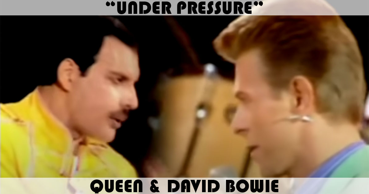 "Under Pressure" by Queen & David Bowie
