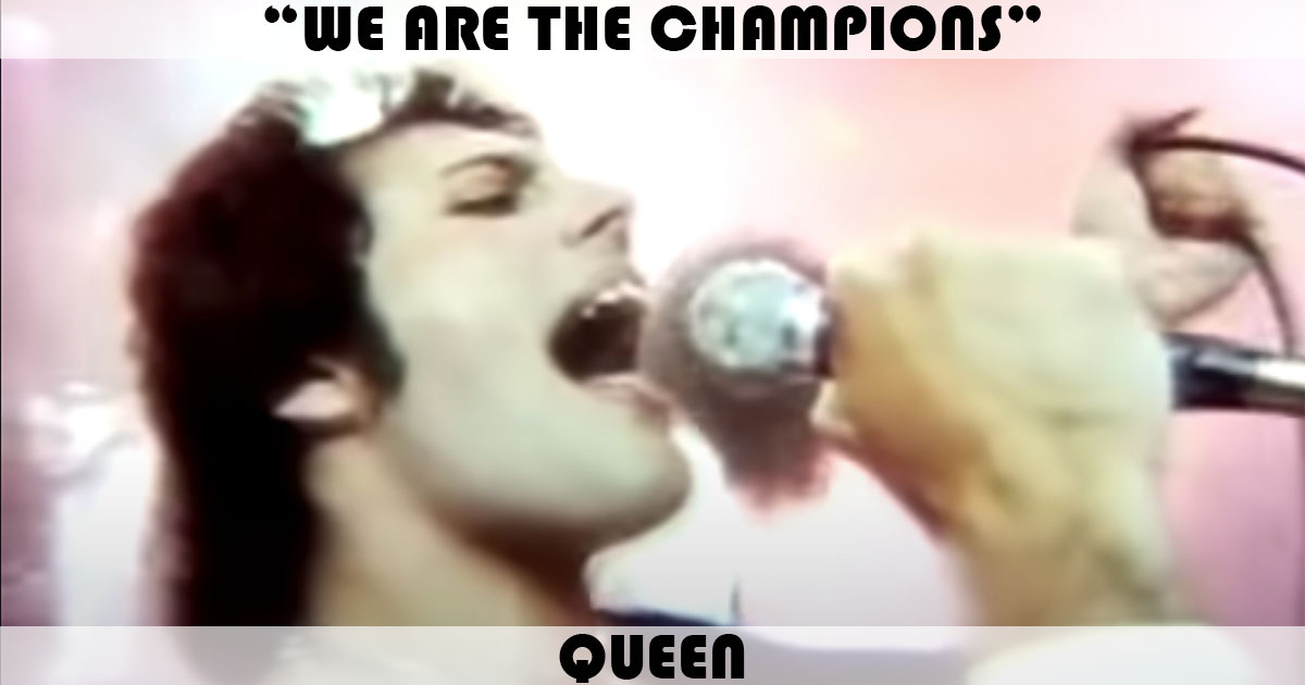 "We Are The Champions" by Queen