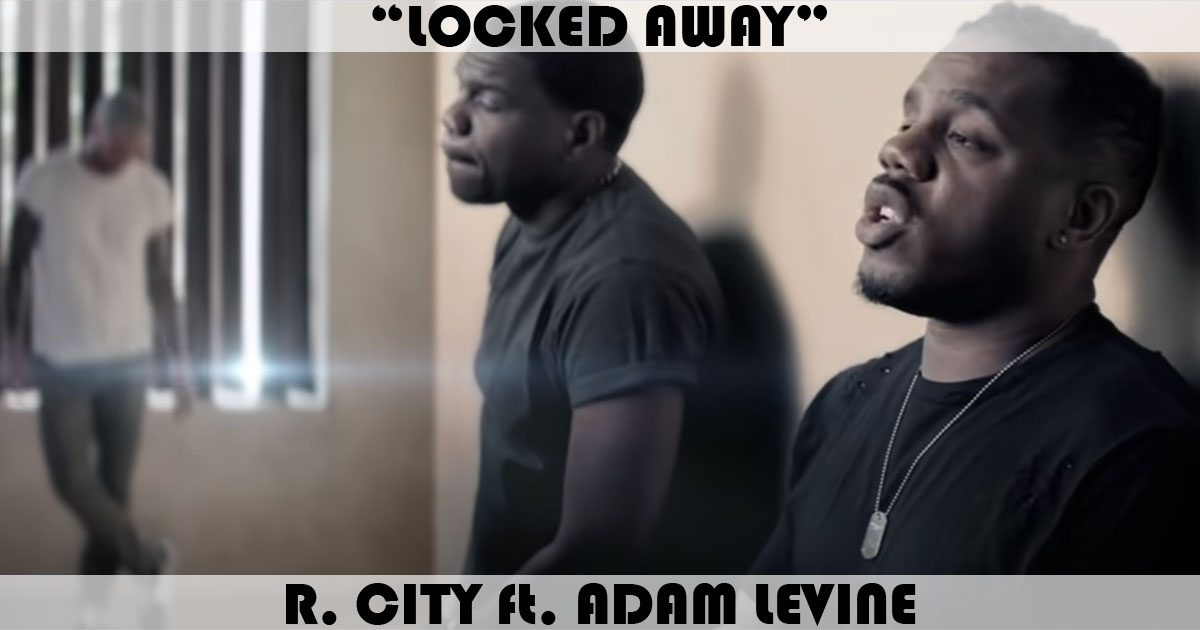 "Locked Away" by R. City