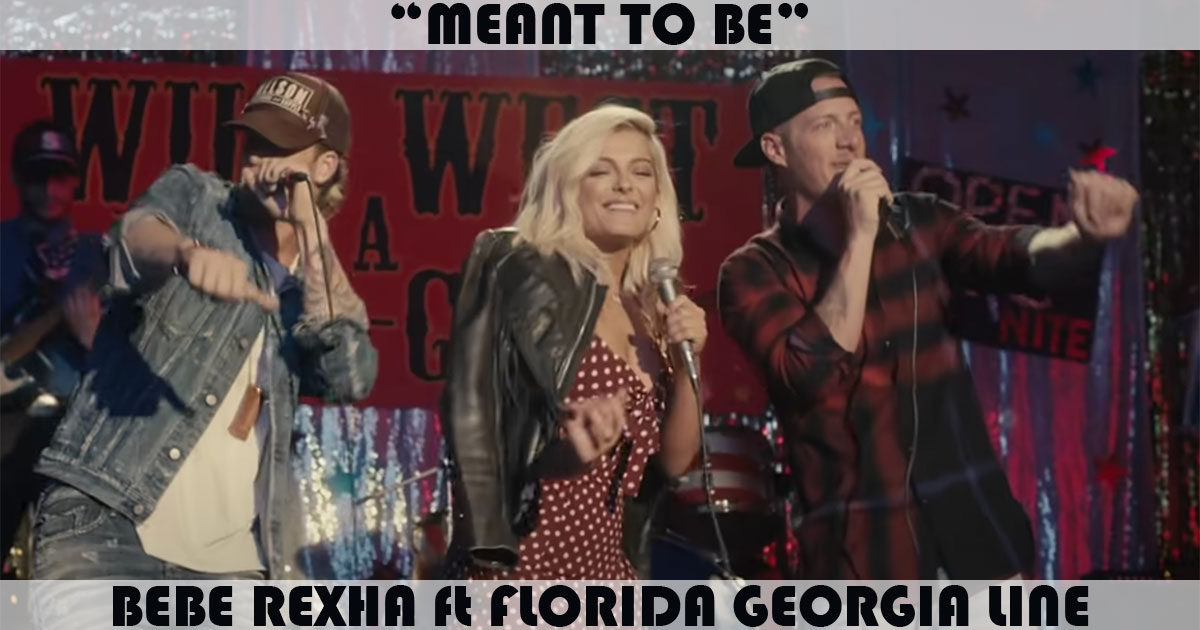 "Meant To Be" by Bebe Rexha