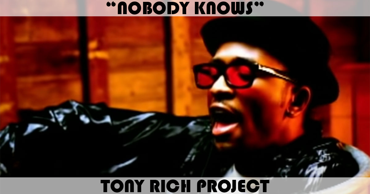 "Nobody Knows" by Tony Rich Project