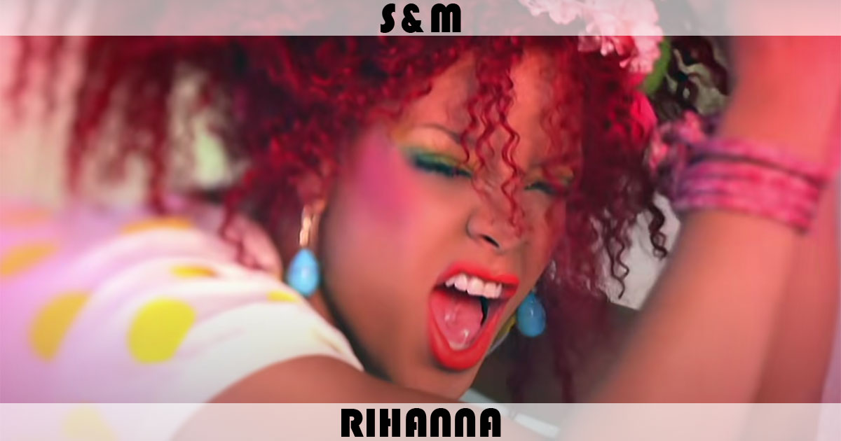 "S&M" by Rihanna