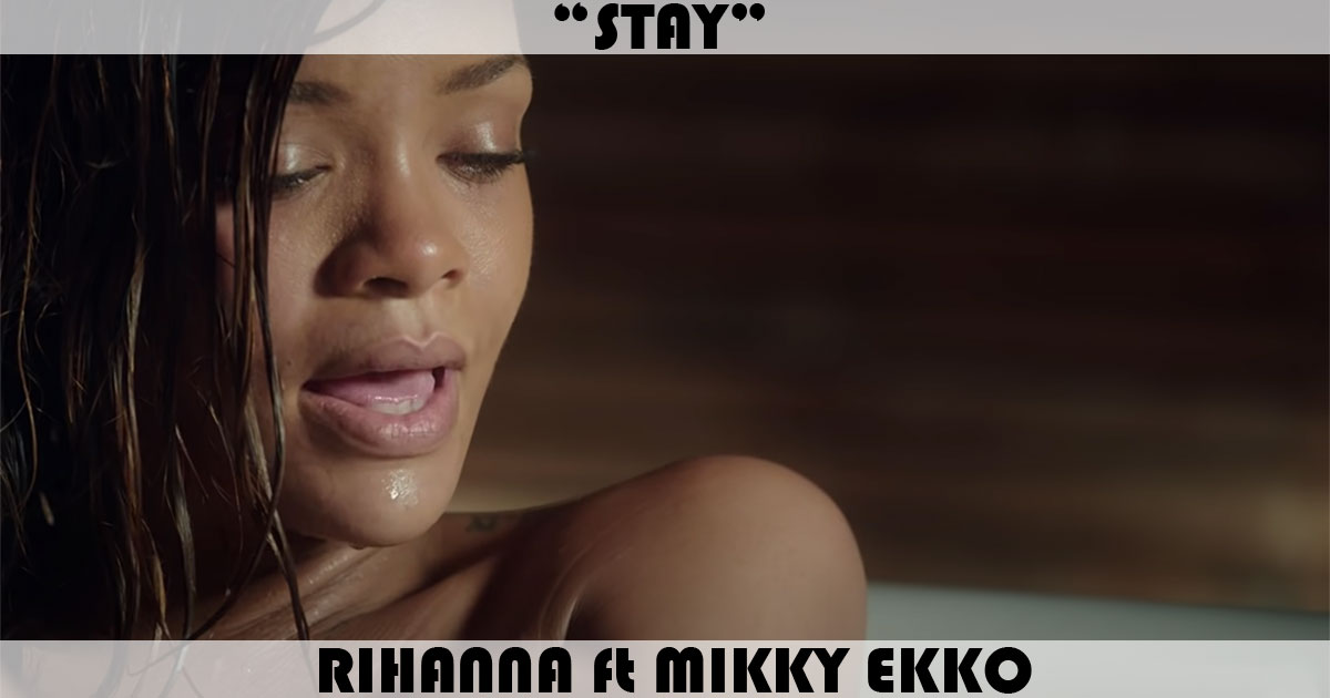 "Stay" by Rihanna