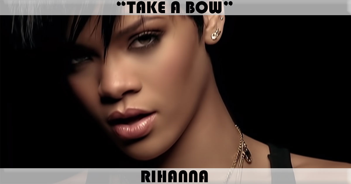 "Take A Bow" by Rihanna
