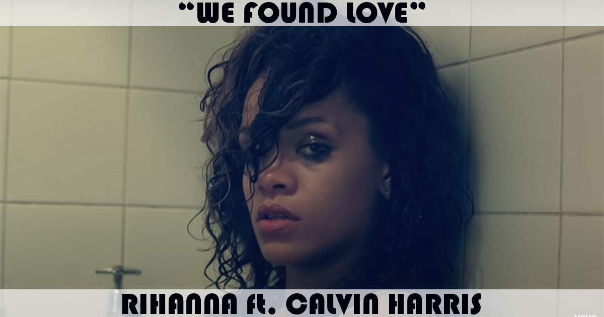 "We Found Love" by Rihanna