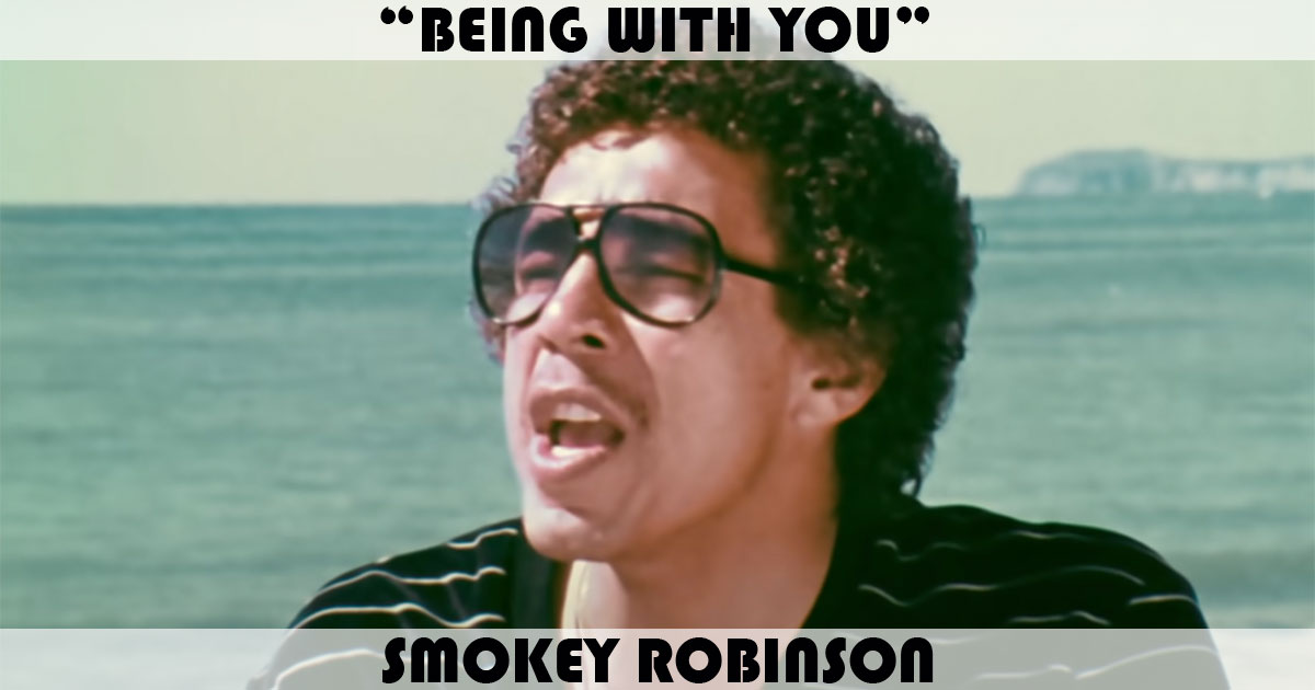 "Being With You" by Smokey Robinson