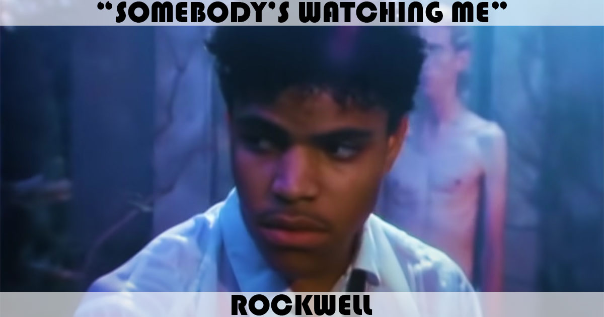 "Somebody's Watching Me" by Rockwell