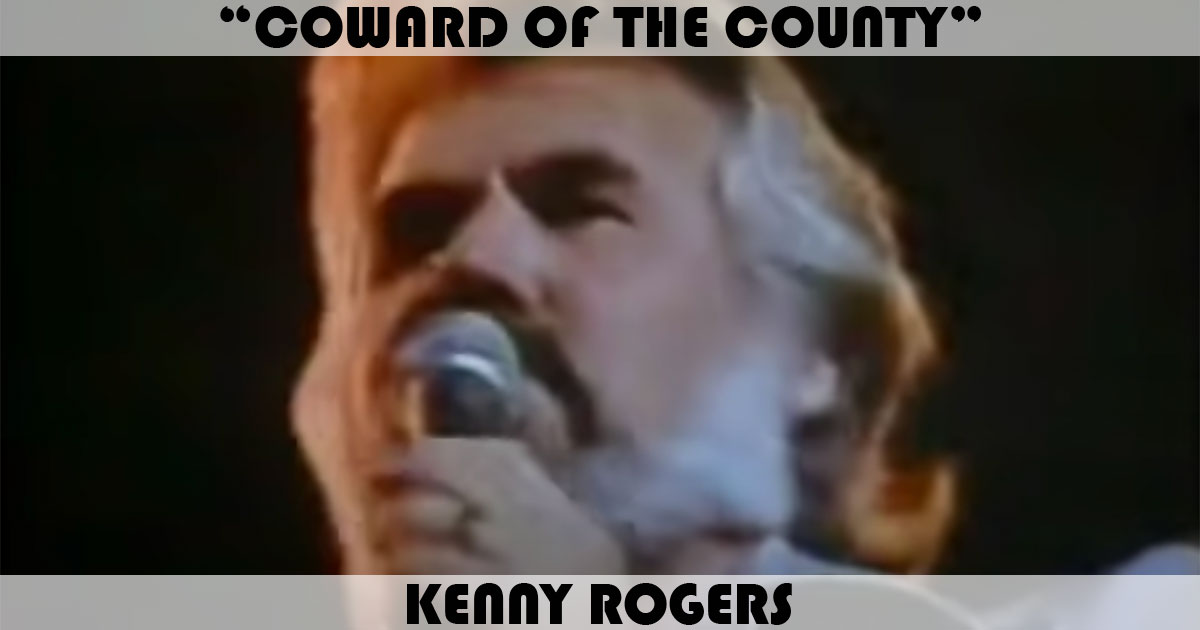 "Coward Of The County" by Kenny Rogers