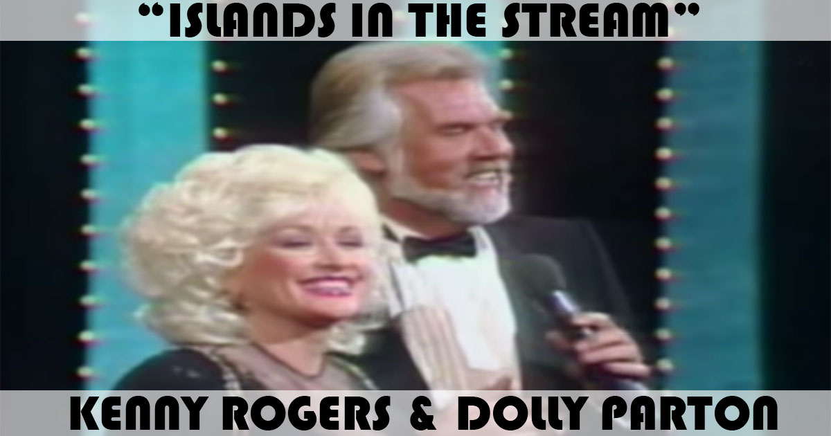 "Islands In The Stream" by Kenny Rogers & Dolly Parton