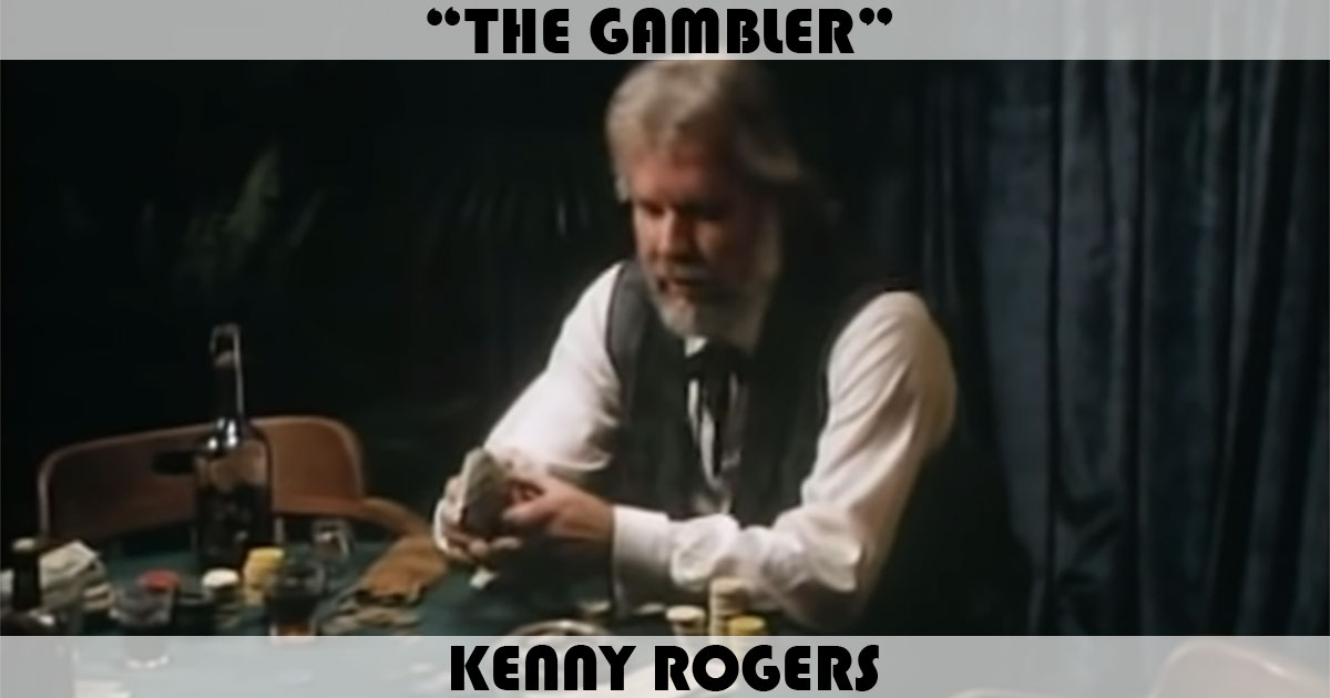 "The Gambler" by Kenny Rogers
