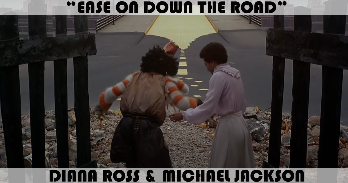 "Ease On Down The Road" by Diana Ross & Michael Jackson