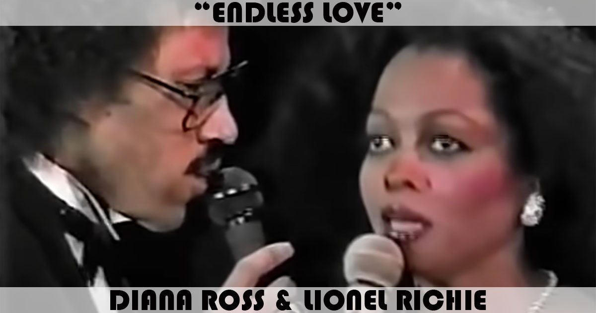 "Endless Love" by Diana Ross & Lionel Richie