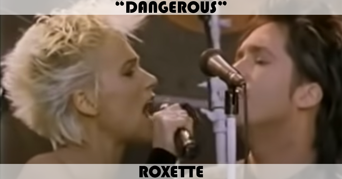 "Dangerous" by Roxette