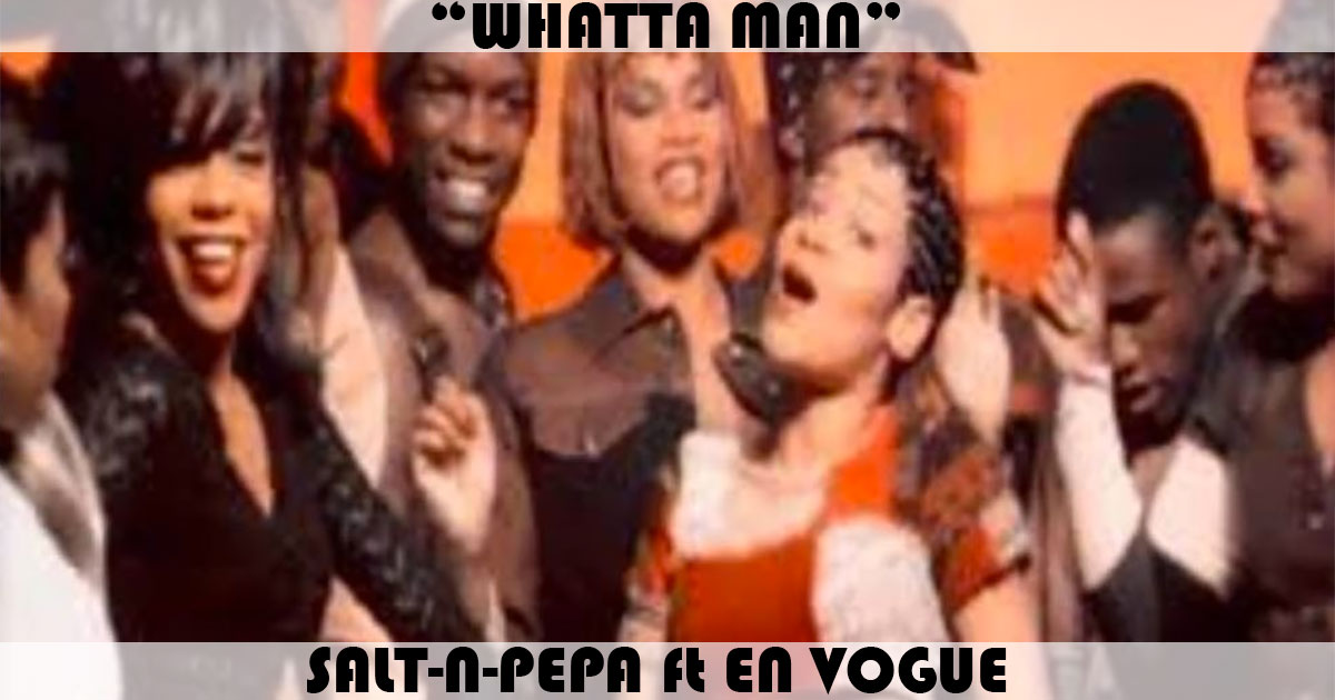 "Whatta Man" by Salt-N-Pepa