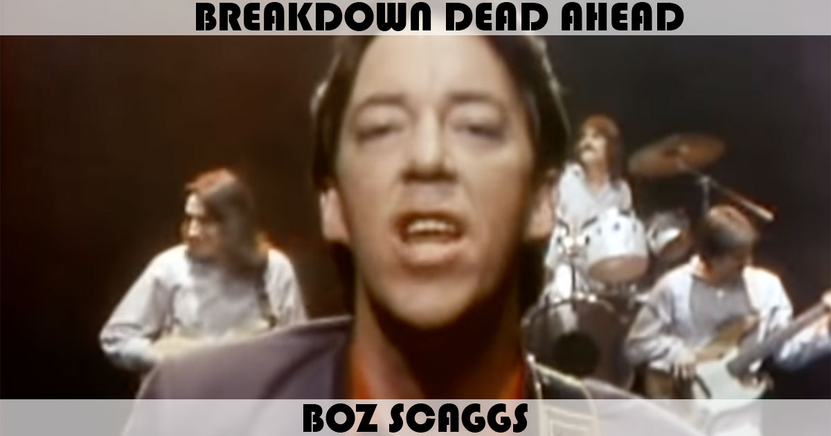 "Breakdown Dead Ahead" by Boz Scaggs