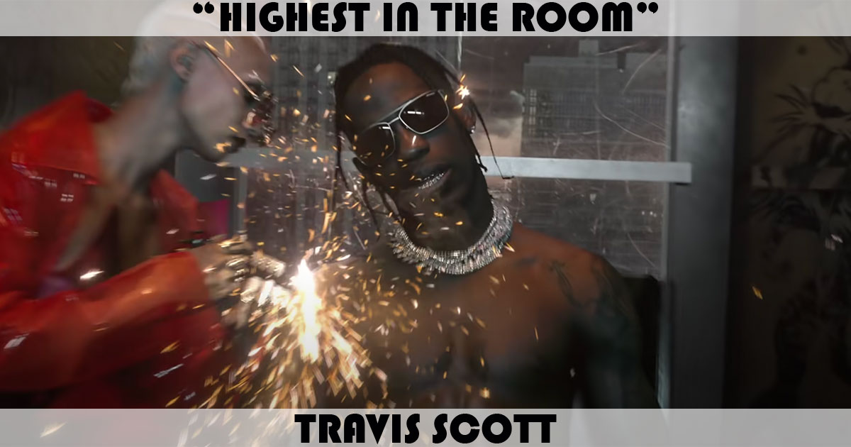 "Highest In The Room" by Travis Scott