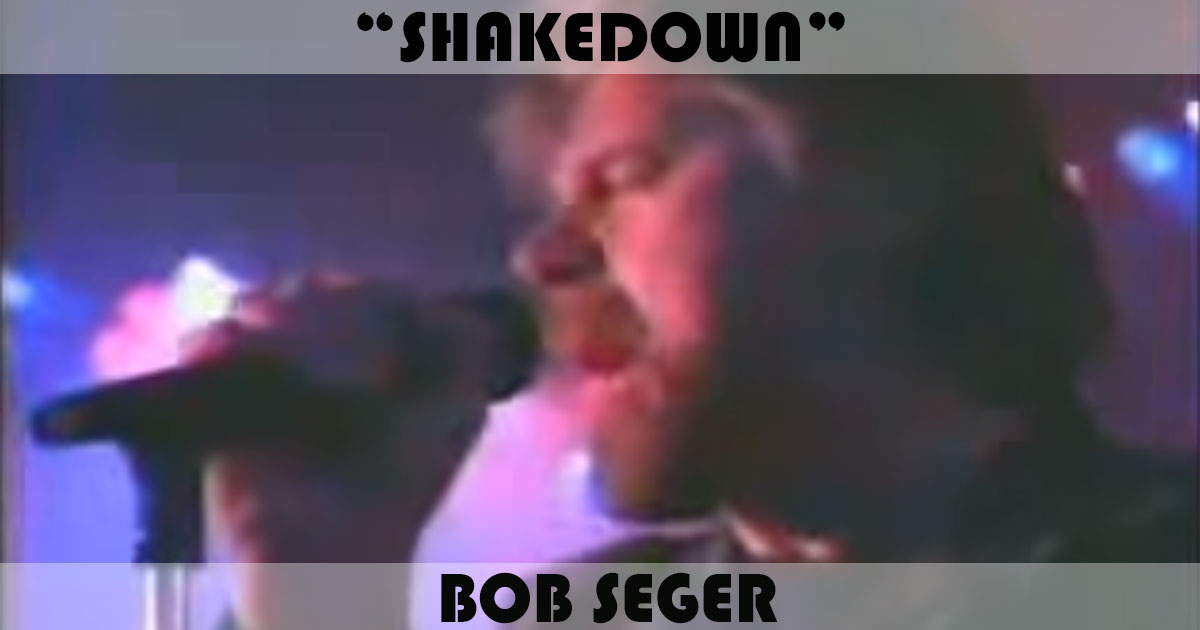 "Shakedown" by Bob Seger