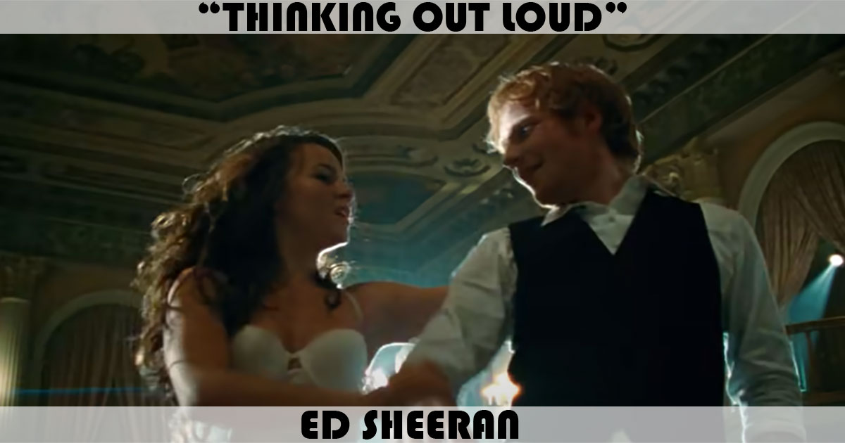 "Thinking Out Loud" by Ed Sheeran