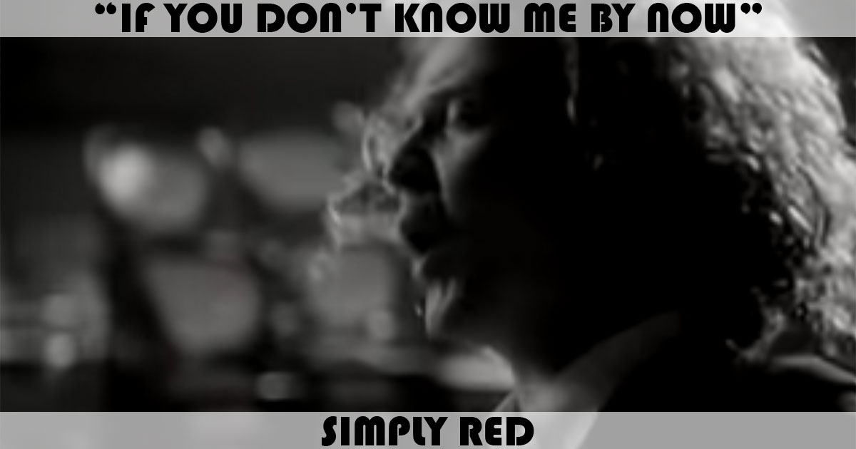 "If You Don’t Know Me By Now" by Simply Red