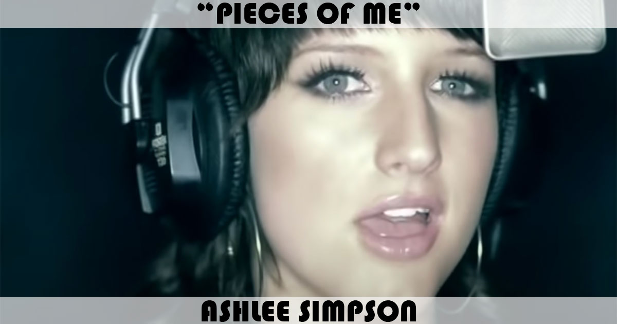 "Pieces Of Me" by Ashlee Simpson