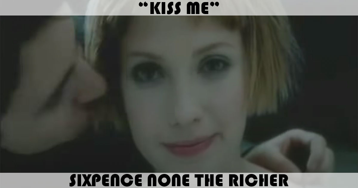 "Kiss Me" by Sixpence None The Richer