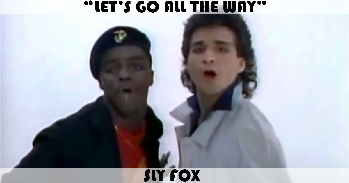 "Let's Go All The Way" by Sly Fox